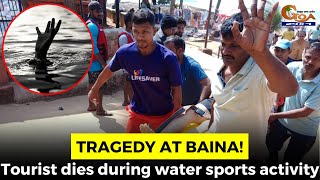 Tragedy at Baina Tourist dies during water sports activity [upl. by Denys535]