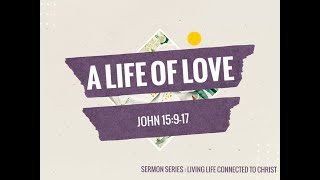 03272022 EM Service  A Life of Love John 15917 [upl. by Waers]