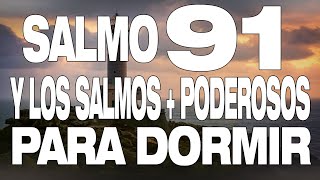 🔴SALMOS 91 Y LOS SALMOS  PODEROSOS 23 51 27 17 93 PARA DORMIR EN PAZ [upl. by Jillana958]