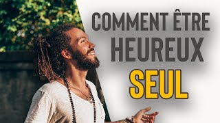 Comment être heureux seul [upl. by Neeli]