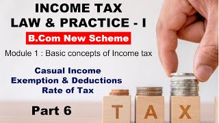 Casual Income Exemption Deductions  Part 6  Basic concepts of Income Tax  Income Tax  I [upl. by Fawna465]