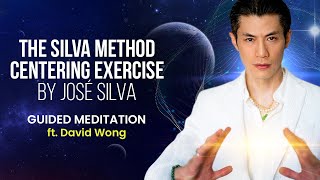 The Silva Method Centering Exercise by José Silva  Guided Meditation ft David Wong [upl. by Sacttler691]