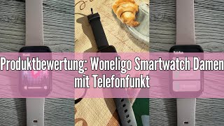 Produktbewertung Woneligo Smartwatch Damen mit Telefonfunktion Alexa eingebaute 18 Fitnessuhr [upl. by Attey]