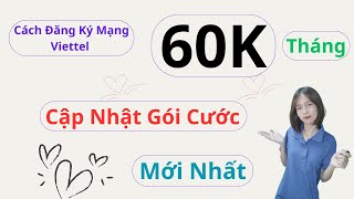 Cách Đăng Ký Mạng Viettel 60K 1 Tháng  Cập Nhật Gói Cước Mạng Viettel 60K Mới Nhất Cho Hôm Nay [upl. by Harmaning]