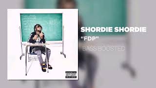 SHORDIE SHORDIE  FDP  BASS BOOSTED [upl. by Jordison313]