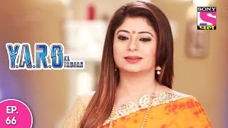 YARO Ka Tashan  यारों का टशन  Episode 66  5th December 2017 [upl. by Arbed]