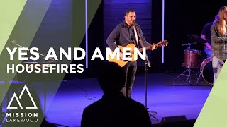 Yes And Amen  Housefires  Mission Worship Team [upl. by Wavell406]