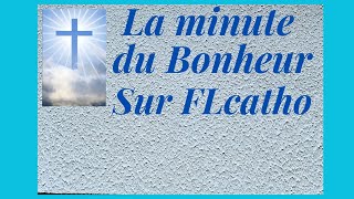 1er Nov  N° 56  La Minute du Bonheur [upl. by Brittnee]