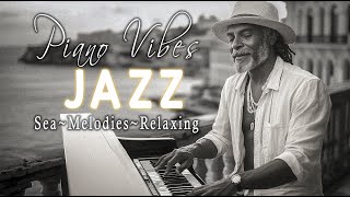 quotCuban Jazz Vibes by the Sea 🎹 Smooth Piano Melodies for a Relaxing Eveningquot [upl. by Peregrine]