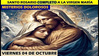 💞ROSARIO DE HOY VIERNES 04 DE OCTUBRE🙏💞MISTERIOS DOLOROSOS ❤ SANTO ROSARIO COMPLETO✨ [upl. by Toh]