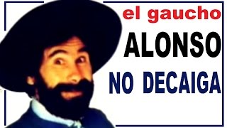 EL GAUCHO ALONSO PARTE 5 [upl. by Aisset861]