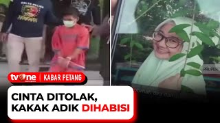 SADIS Cinta Ditolak Tambatan Hati Seorang Pria Habisi Kakak Adik  Kabar Petang tvOne [upl. by Odnalro761]