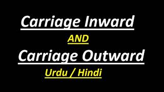 Carriage Inward amp Carriage Outward In Accounting Urdu  Hindi [upl. by Bobbe876]