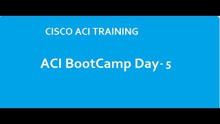 Cisco ACI Bootcamp DAY5 [upl. by Ayotna992]