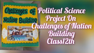 Challenges of Nation Building Project of Political Science Class12th CBSE 202223Decorative project [upl. by Sirret]