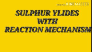 13Sulphur ylides with reaction mechanism for csir net chemical science gateiit jam [upl. by Koblick]