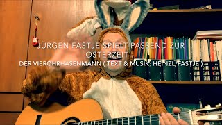 Der VierOhrHasenmann  Text amp Musik HeinzlFastje  hier von J Fastje gespielt [upl. by Carlile675]