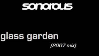 ♫HQ♫ Sonorous  Glass Garden 2007 mix [upl. by Ecnerol]