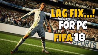 FIFA 18 LAG FIX  HOW TO RUN FIFA 18 ON LOW END PC [upl. by Oicirbaf]