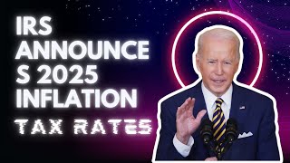 IRS announces 2025 inflation adjustments to tax rates [upl. by Cohberg479]