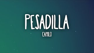 1 HORA Camilo  Pesadilla LetraLyrics [upl. by Balcer261]