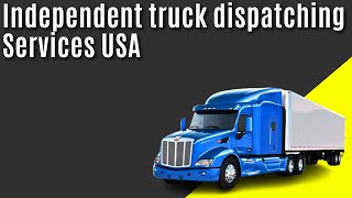 Independent truck dispatching Services 1 [upl. by Eerdua182]