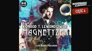 Magnetyzer Konrad T Lewandowski  44 [upl. by Eniretac]