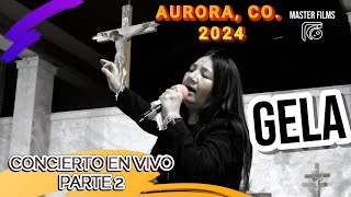 GELA EN VIVO AURORA CO NOVIEMBRE 2024 PARTE 2 DE 3 [upl. by Angelo]