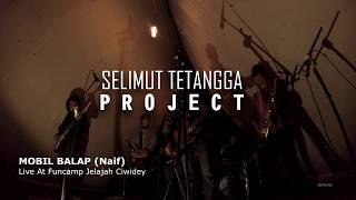 Selimut Tetangga Project  Mobil Balap Naif Live At Funcamp [upl. by Buford]