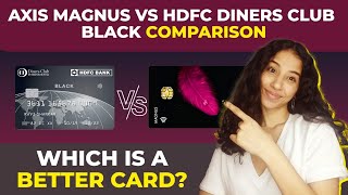 Axis Magnus vs HDFC Diners Club Black I Which is a better card Comparison Video [upl. by Joelie]