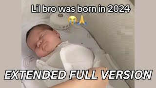 Lil Bro was born in 2024 EXTENDED FULL VERSION [upl. by Agnola]