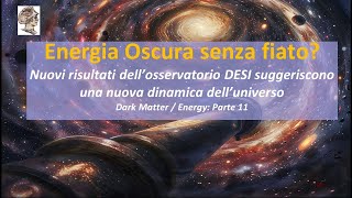 Energia Oscura senza fiato Nuovi risultati di DESI suggeriscono una nuova dinamica dell’universo [upl. by Reahard]