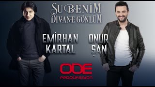 Emirhan KARTAL amp Onur ŞAN  ŞU BENİM DİVANE GÖNLÜM █▬█ █ ▀█▀ ♫2020♫ █▬█ █ ▀█▀ [upl. by Meilen228]