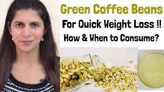 Green coffee Beans for Weight loss  Best time to consume  How to consume  Benefits amp Side Effects [upl. by Lanevuj]