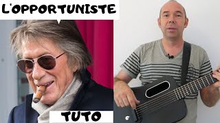 COURS DE GUITARE 29  LOPPORTUNISTE Dutronc [upl. by Downes]