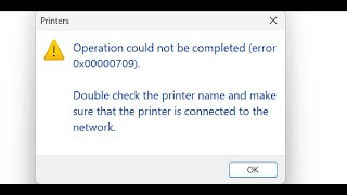 Fix Printer Error Operation Could Not Be Completed Error 0x00000709 In Windows 11 [upl. by Horick67]