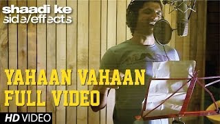 Yahaan Vahaan Full Video Song Shaadi Ke Side Effects [upl. by Onahpets]