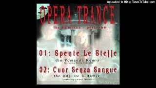 Opera Trance  Spente Le Stelle Yomanda Mix 2000 [upl. by Sotnas790]