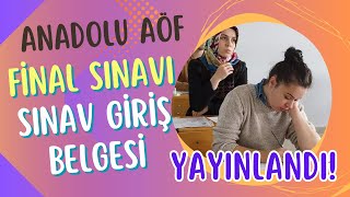 Anadolu Üni Aöf Final Sınav Giriş Belgesi Yayınlandı Sınav Giriş Belgesi Nasıl Alınır [upl. by Ladnor857]