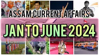 Assam Current Affairs  Last Six Months Jan to June 2024 ADRE APSC  PGTET [upl. by Nnyleitak]