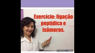 Exercício revisão de ligação peptídica e isômeros [upl. by Arebma628]