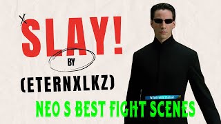 SLAY Eternxlkz  neos best fight scenes [upl. by Nonie]