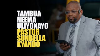 TAMBUA NEEMA ULIYONAYO  PASTOR SUNBELLA KYANDO [upl. by Yeslek]