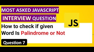 How to find if a given word is Palindrome or not  JavaScript Coding Interview Preparation [upl. by Koal]