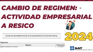 Cambio de Régimen Fiscal Actividad Empresarial a RESICO SAT 2024 [upl. by Hanoj226]