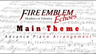 Fire Emblem【Main Theme  Echoes ver】 Piano Sheet Music  Advance Arrangement [upl. by Ahsiloc]