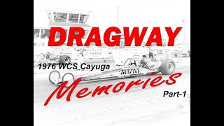 DRAGWAY Memories Series Cayuga 1976 WCS Part1 [upl. by Llehsad]