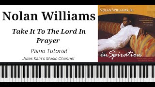 Nolan WIlliams Jr  Take It To The Lord In Prayer  Gospel Piano Transcription  Sheet Music  MIDI [upl. by Ike199]