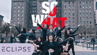 KPOP IN PUBLIC  2nd PLACE 1THEK LOONA 이달의 소녀  INTRO  SO WHAT Full Dance Cover ECLIPSE [upl. by Steen]