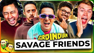 JORDINDIAN  Savage Friends Reaction  Ft ‪MacMacha‬ [upl. by Nidorf]